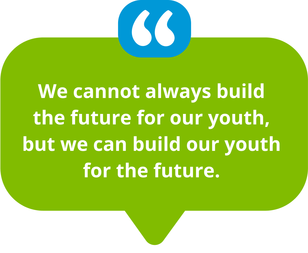 We cannot always build the future for our youth, but we can build our youth for the future.